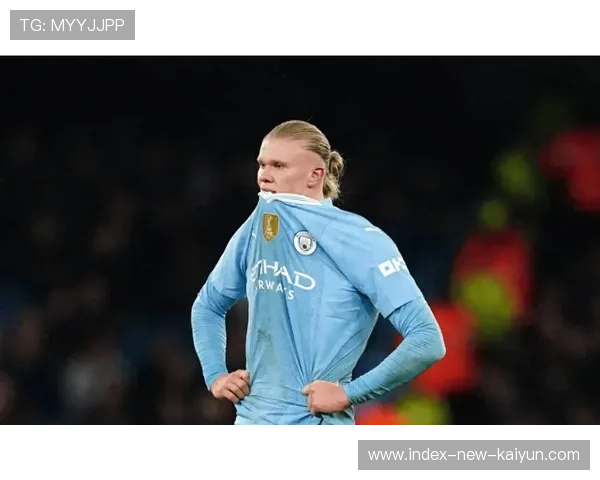 哈兰德训练伤感语录被截，粉丝猜测情绪波动